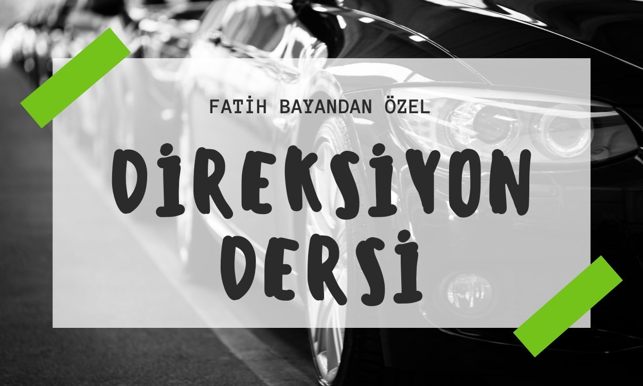 Fatih Bayandan Özel Direksiyon Dersi